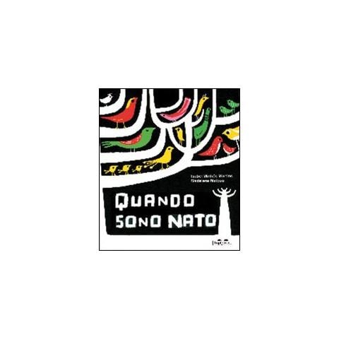 Madalena Matoso - Quando sono nato. Ediz. illustrata - Foto 1