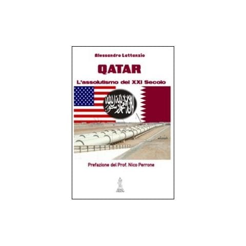 Alessandro Lattanzio - Qatar. L'assolutismo del XXI secolo - Foto 1