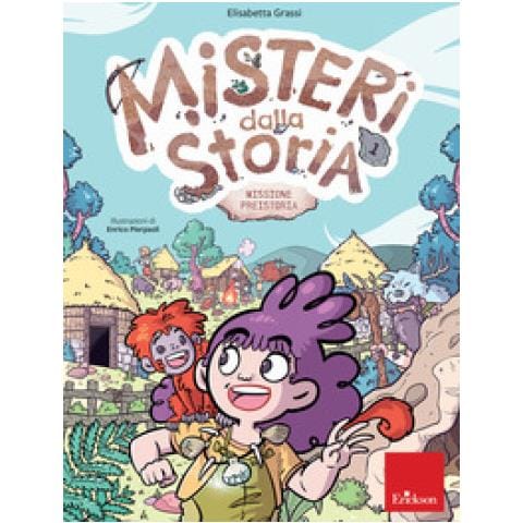 Elisabetta Grassi - Misteri Dalla Storia. Missione Preistoria. 1: Classe Terza - Foto 2