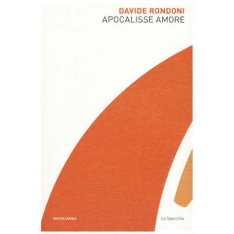 Davide Rondoni - Apocalisse Amore - Foto 1