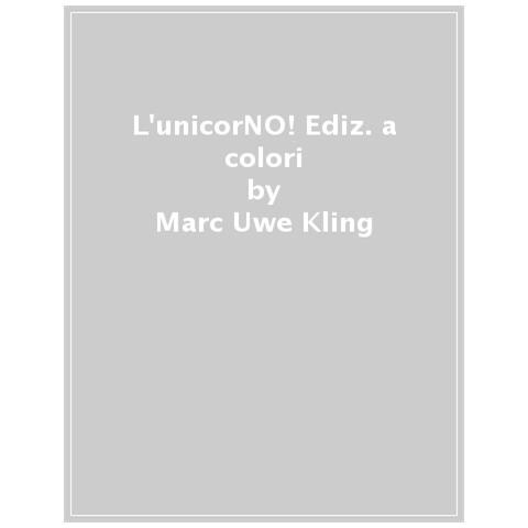 Marc-Uwe Kling - L'unicorNO! Ediz. a colori - Foto 1