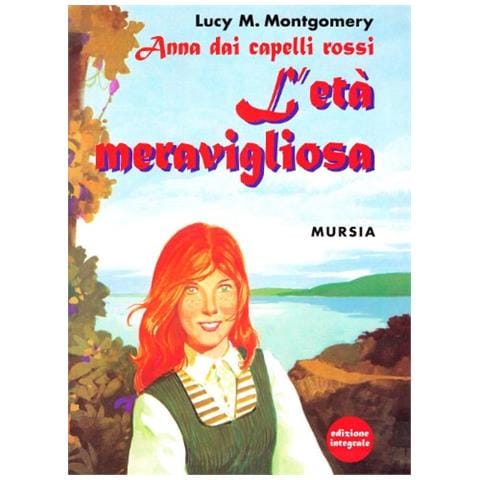 Lucy Maud Montgomery - Anna dai capelli rossi. L'età meravigliosa. Ediz. integrale - Foto 1
