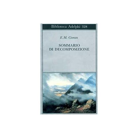 Emil M. Cioran - Sommario di decomposizione - Foto 3