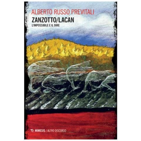 Alberto Russo Previtali - Zanzotto / lacan. L'impossibile E Il Dire - Foto 1