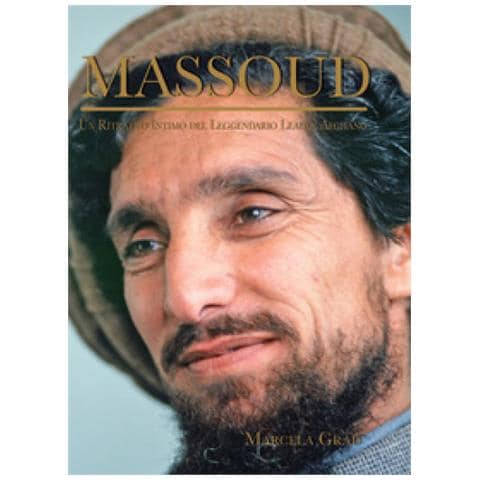 Marcela Grad - Massoud. Un Ritratto Intimo Del Leggendario Leader Afghano - Foto 1