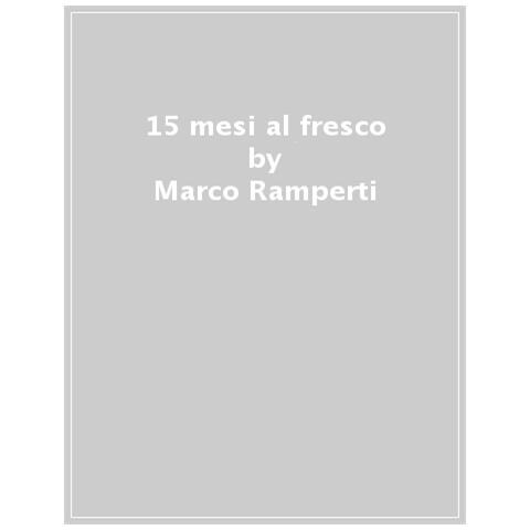 Marco Ramperti - 15 Mesi Al Fresco - Foto 1