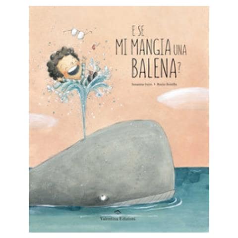 Susanna Isern - E Se Mi Mangia Una Balena? Ediz. A Colori - Foto 1