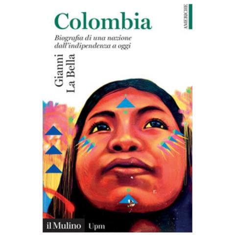 Gianni La Bella - Colombia. Biografia Di Una Nazione Dall'indipendenza A Oggi - Foto 1