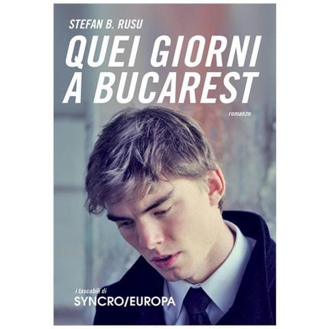 Stefan B. Rusu - Quei giorni a Bucarest - Foto 1