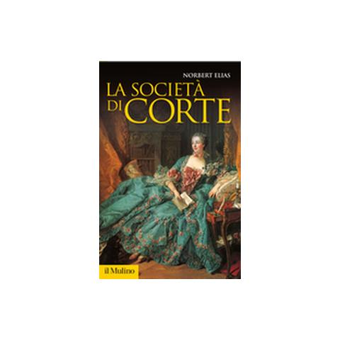 Norbert Elias - La società di corte - Foto 1