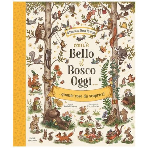 Rachel Piercey - Com'è Bello Il Bosco Oggi. . . Quante Cose Da Scoprire! Ediz. Illustrata - Foto 2