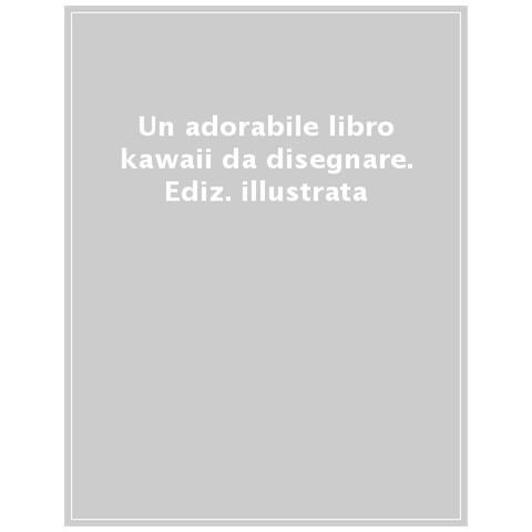 Un Adorabile Libro Kawaii Da Disegnare. Ediz. Illustrata - Foto 1