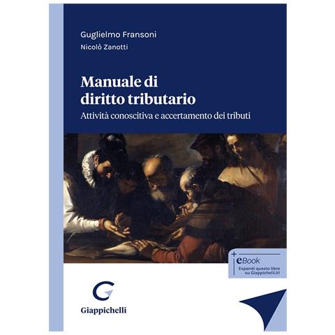 Guglielmo Fransoni - Manuale di diritto tributario. Attività conoscitiva e accertamento dei tributi - Foto 1