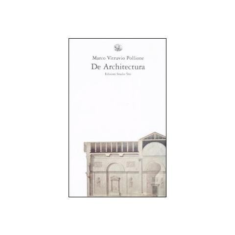 Marco Vitruvio Pollione - De architectura. Testo latino a fronte - Foto 1