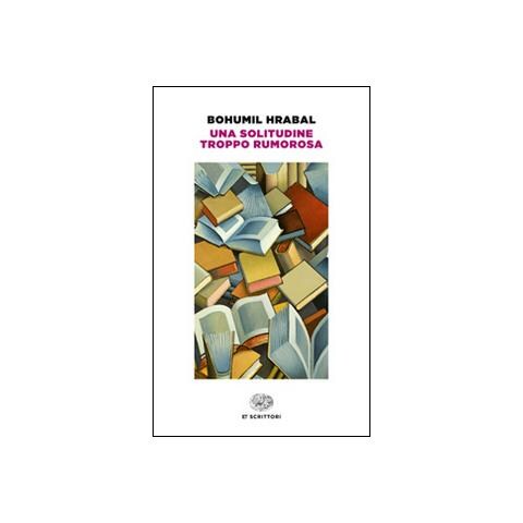 Bohumil Hrabal - Una solitudine troppo rumorosa - Foto 1