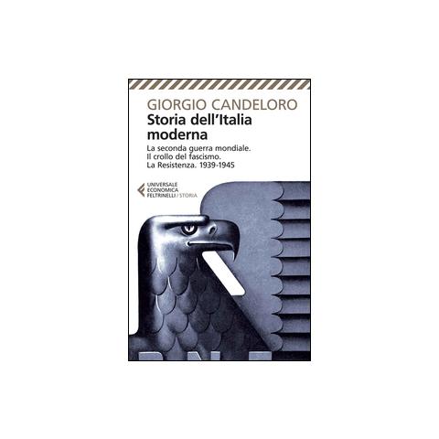 Giorgio Candeloro - Storia dell'Italia moderna. Vol. 10: La seconda guerra mondiale. Il crollo del fascismo. La Resistenza. 1939-1945 - Foto 1
