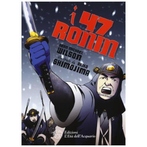 Sean Michael Wilson / Michiru Morikawa - I 47 Ronin - Disponibile dal 04/07/2018 - Foto 2