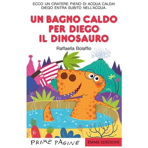 Raffaella Bolaffio - Un Bagno Caldo Per Diego Il Dinosauro. Stampatello Maiuscolo. Ediz. A Colori - Foto 2