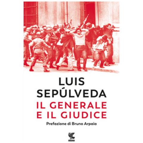 Luis Sepúlveda - Il generale e il giudice - Foto 2