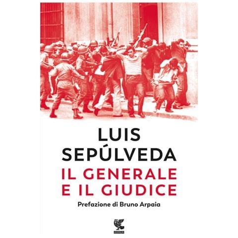 Luis Sepúlveda - Il generale e il giudice - Foto 3