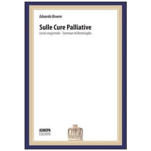 Eduardo Bruera - Sulle cure palliative. Lectio magistralis. Seminari di Bentivoglio - Foto 2