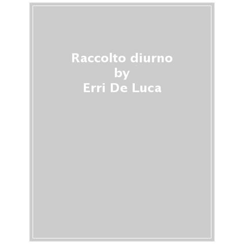 Erri De Luca - Raccolto Diurno - Foto 1