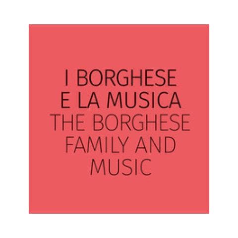 Geraldine Leardi - I Borghese e la musica-The Borghese family and music. Ediz. bilingue - Foto 1