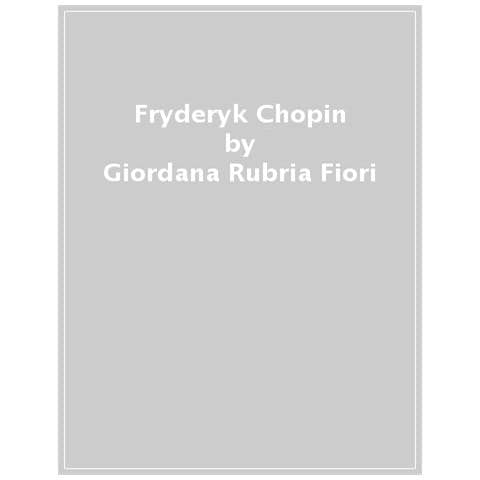 Giordana Rubria Fiori - Fryderyk Chopin - Foto 1
