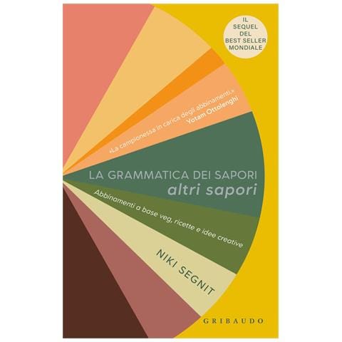 Niki Segnit - La Grammatica Dei Sapori. Altri Sapori. Abbinamenti A Base Veg, Ricette E Idee Creative - Foto 2