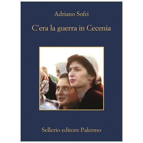 Adriano Sofri - C'era La Guerra In Cecenia - Foto 2