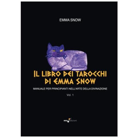 Emma Snow - Il Libro Dei Tarocchi Di Emma Snow. Manuale Per Principianti Nell'arte Della Divinazione. Vol. 1 - Foto 1