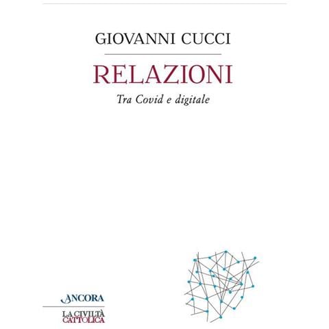Giovanni Cucci - Relazioni. Tra Covid e digitale - Foto 1