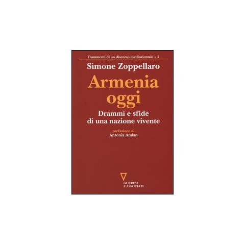 Simone Zoppellaro - Armenia oggi. Drammi e sfide di una nazione vivente - Foto 1