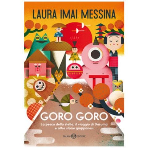 Laura Imai Messina - Goro Goro. La Pesca Della Stella, Il Viaggio Di Daruma E Altre Storie Giapponesi - Foto 1