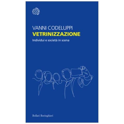 Vanni Codeluppi - Vetrinizzazione. Individui E Società In Scena - Foto 1