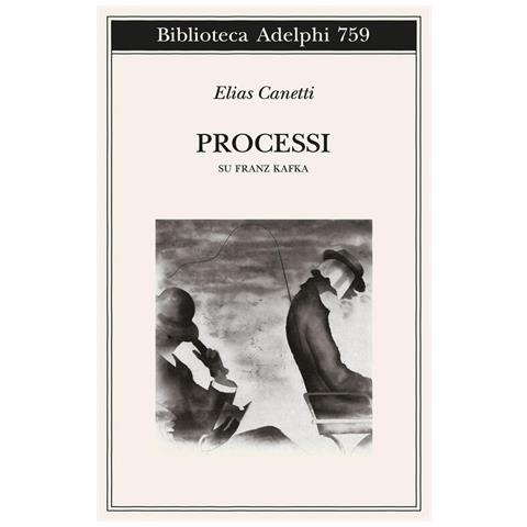Elias Canetti - Processi. Su Franz Kafka - Foto 2