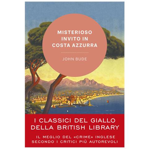 John Bude - Misterioso invito in Costa Azzurra - Foto 1