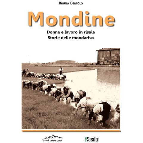 Bruna Bertolo - Mondine. Donne e lavoro in risaia. Storie delle mondariso - Foto 1