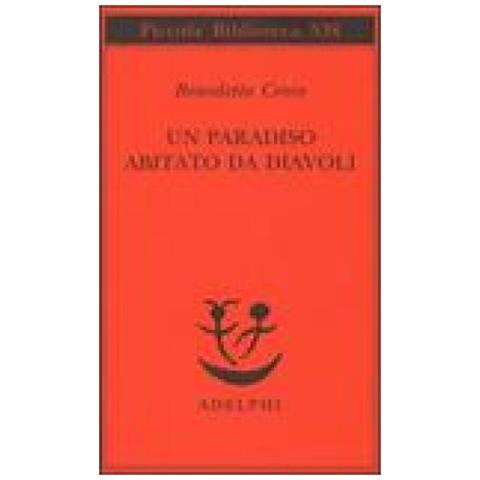 Benedetto Croce - Un paradiso abitato da diavoli - Foto 3
