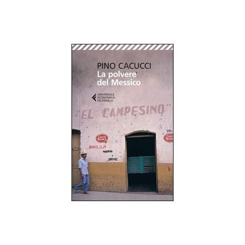 Pino Cacucci - La polvere del Messico - Foto 2