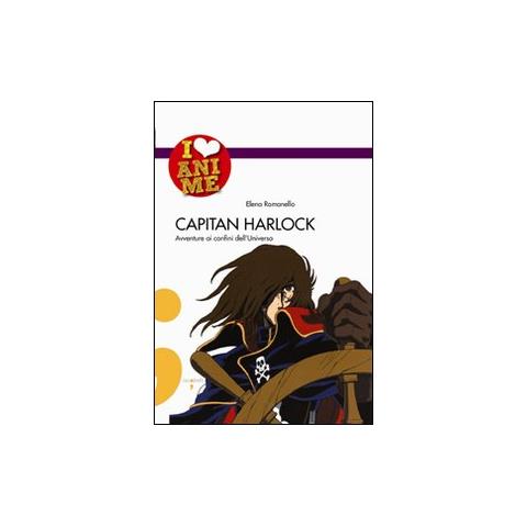 Elena Romanello - Capitan Harlock. Avventure ai confini dell'Universo. Ediz. illustrata - Foto 1