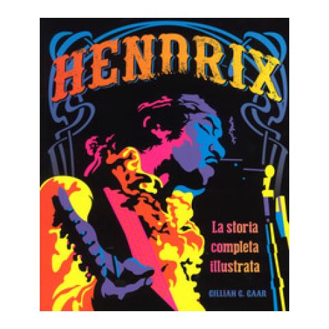 Gillian G. Gaar - Hendrix. La Storia Completa Illustrata - Foto 1