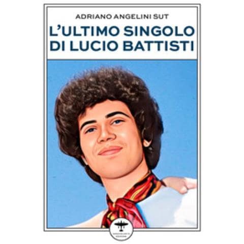 Adriano Angelini Sut - L'ultimo Singolo Di Lucio Battisti - Foto 1