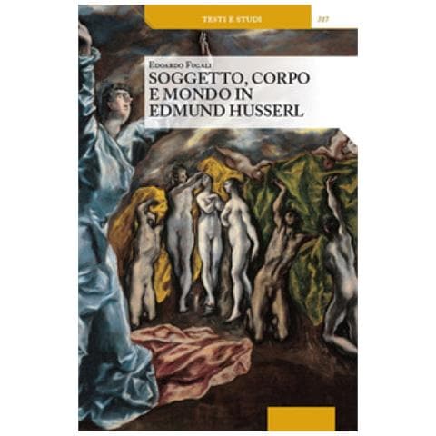 Edoardo Fugali - Soggetto, Corpo E Mondo In Edmund Husserl - Foto 1