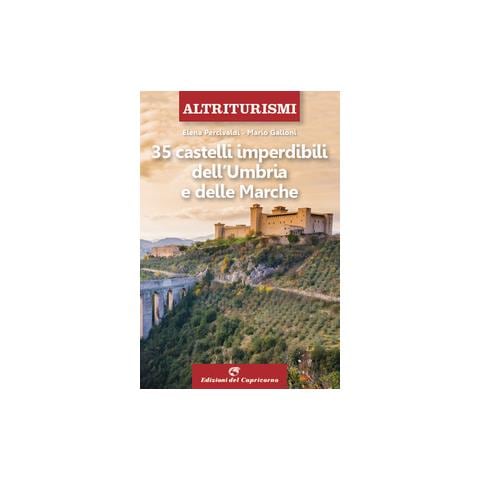 Elena Percivaldi - 35 castelli imperdibili dell'Umbria e delle Marche - Foto 1