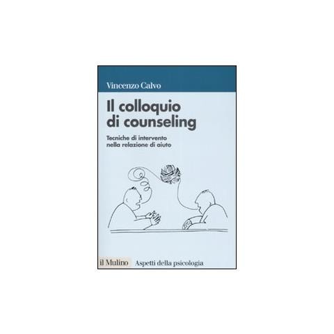 Vincenzo Calvo - Il colloquio di counseling. Tecniche di intervento nella relazione di aiuto - Foto 1