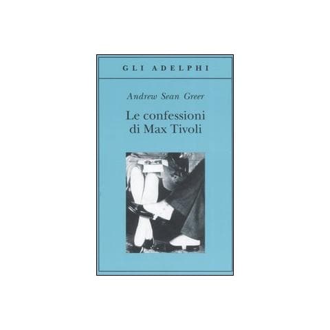 Andrew Sean Greer - Le confessioni di Max Tivoli - Foto 3