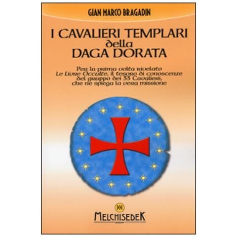 Gian Marco Bragadin - I Cavalieri Templari Della Daga Dorata (Nuova Edizione)  - Foto 2