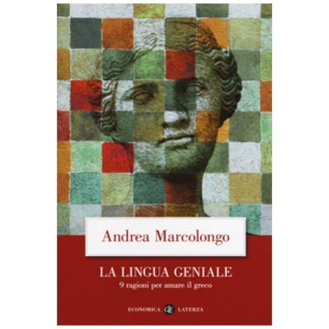 Andrea Marcolongo - La lingua geniale. 9 ragioni per amare il greco - Foto 1