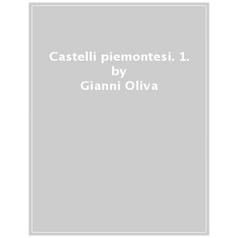 Gianni Oliva - Castelli Piemontesi. 1. - Foto 1